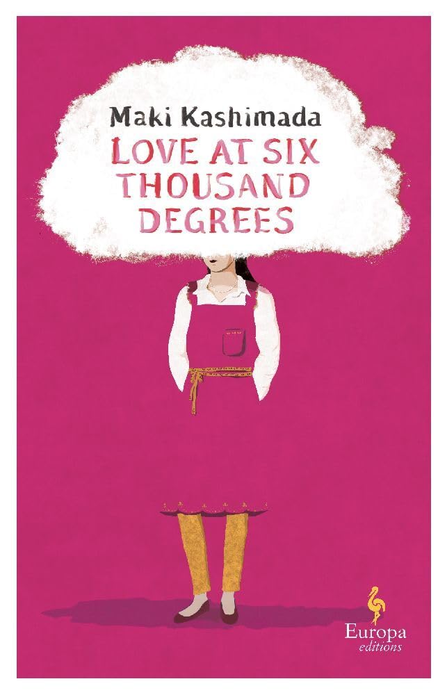 Love at Six Thousand Degrees: A Novel