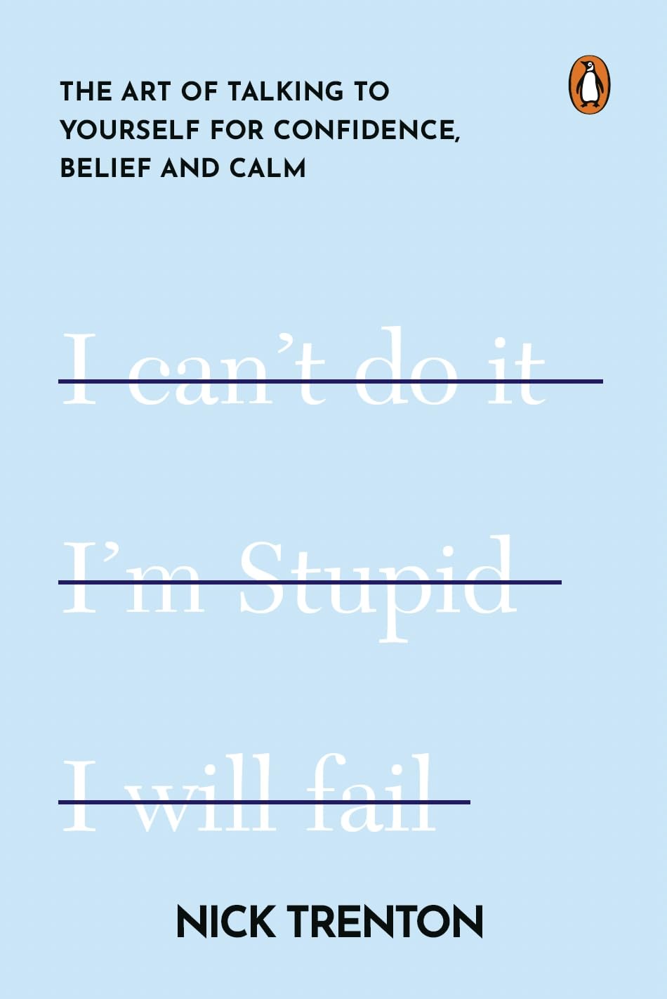 Transform Your Self-talk: the Art of Talking to Yourself for Confidence, Belief, and Calm