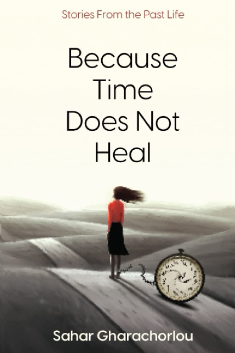 Because Time Does Not Heal