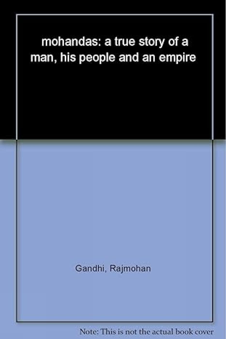 Mohandas: True Story of a Man, His People