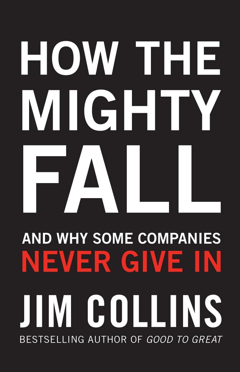 How the Mighty Fall: and Why Some Companies Never Give in