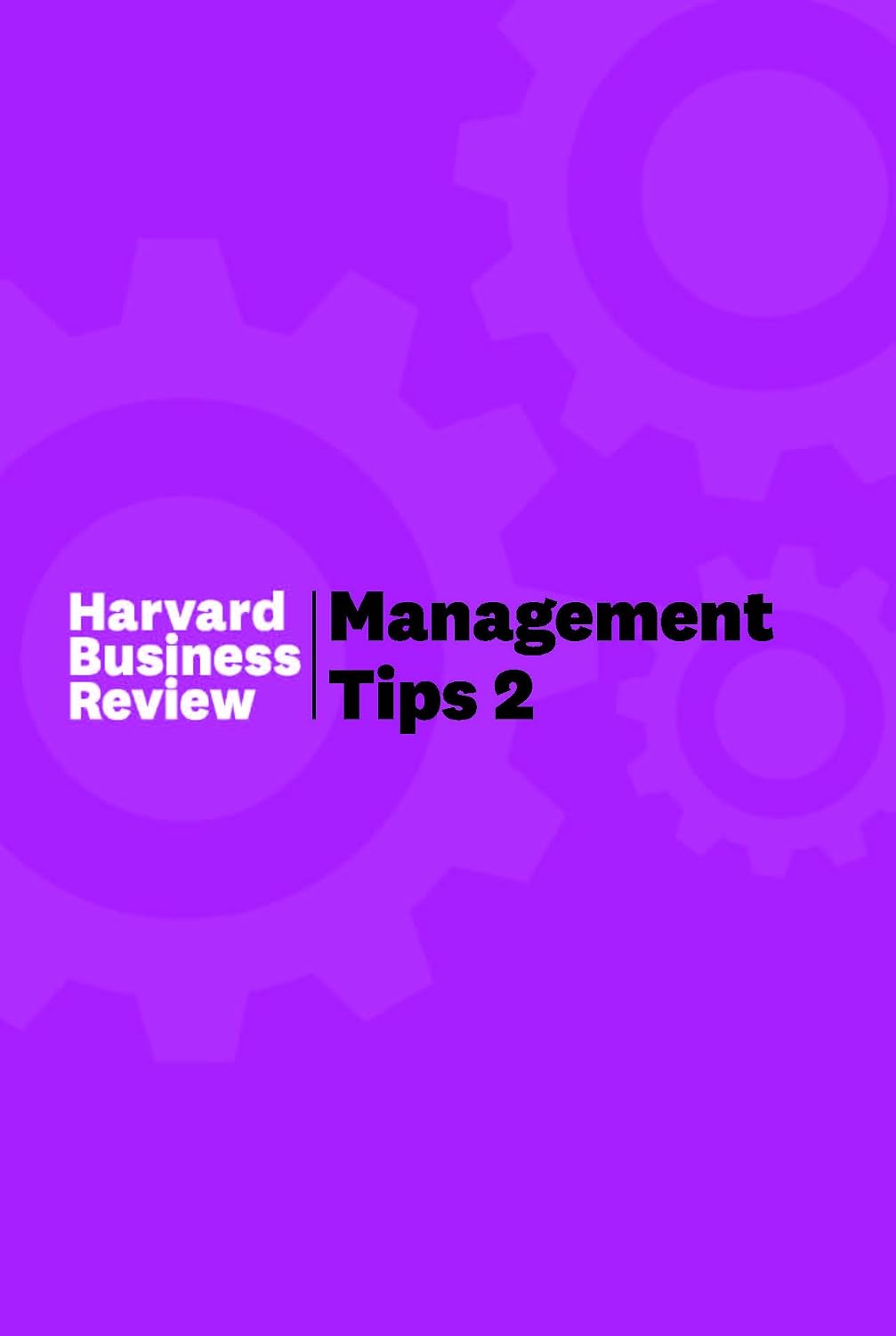 Management Tips 2: From Harvard Business Review