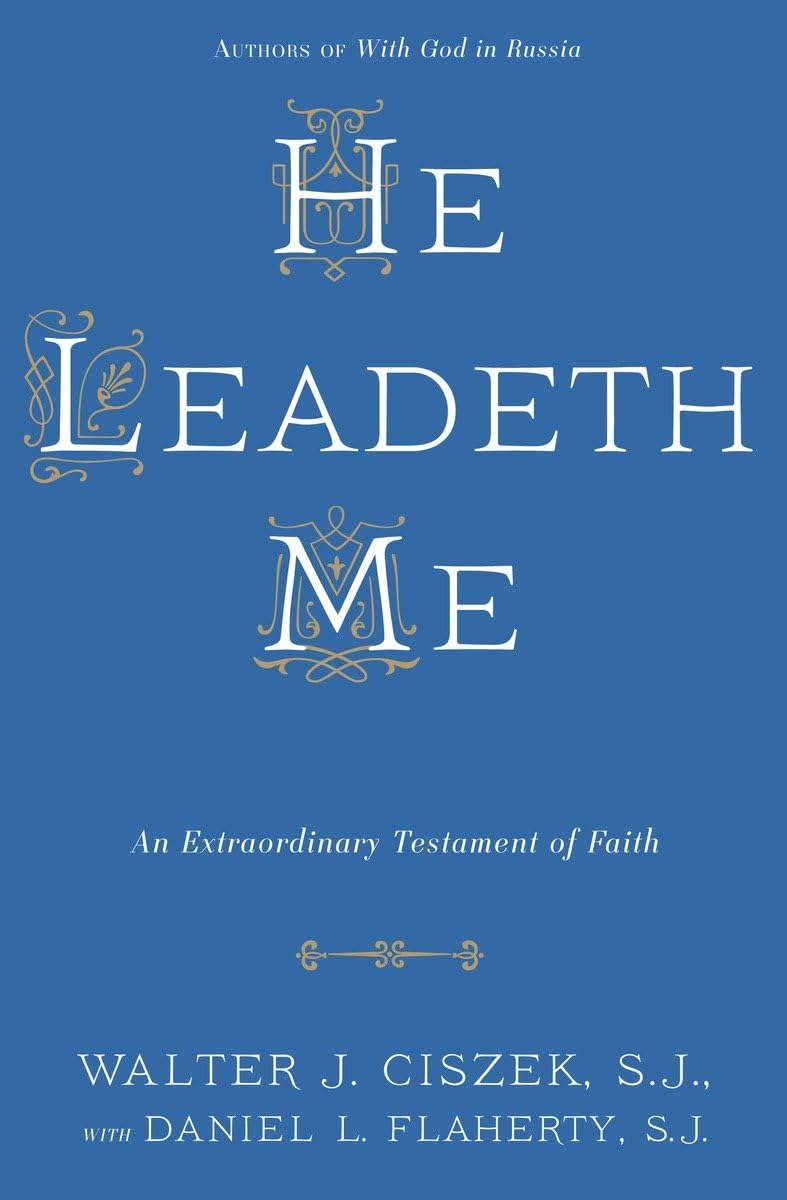 He Leadeth Me: an Extraordinary Testament of Faith