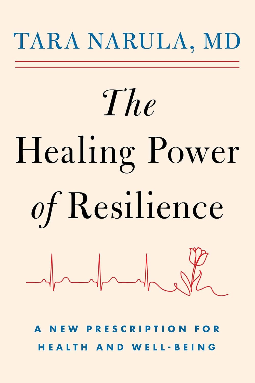The Healing Power of Resilience: A New Prescription for Health and Well-being