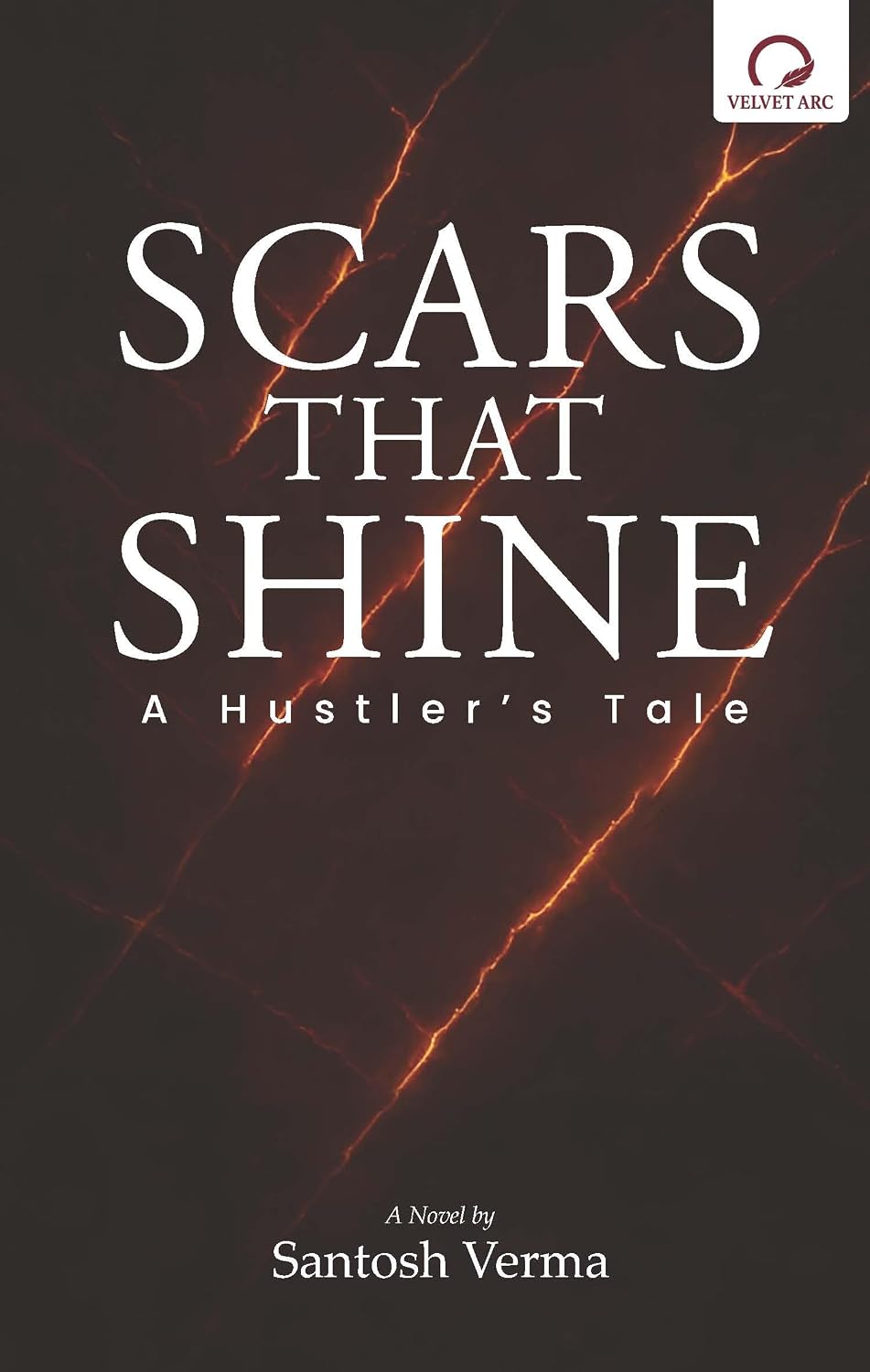 Scars That Shine: a Hustler’s Tale