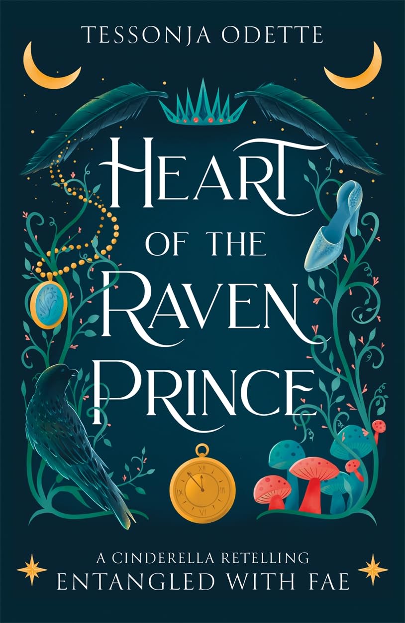 Heart of the Raven Prince: a Fae Fantasy Romance Retelling of Cinderella (entangled With Fae)