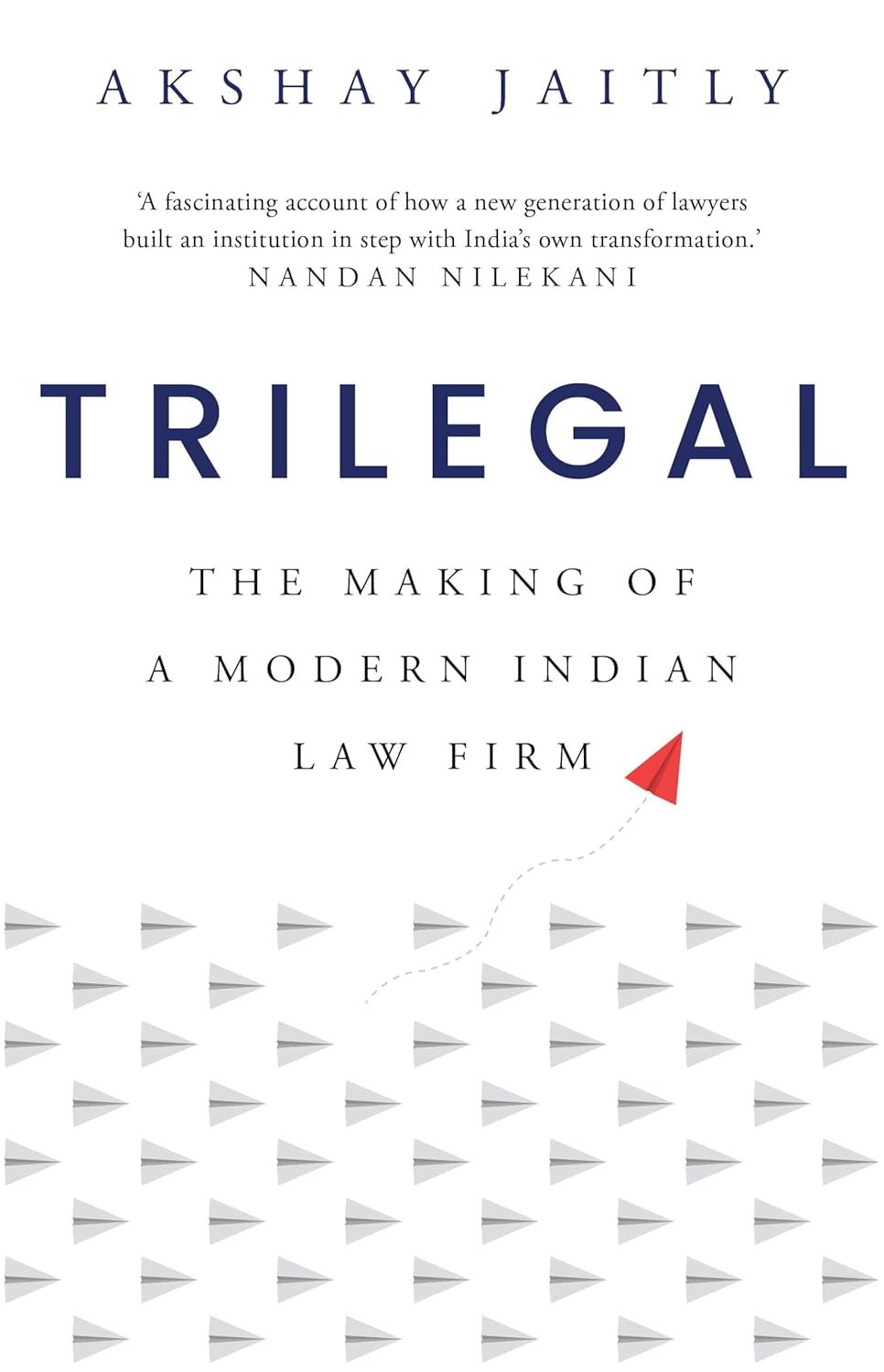 Trilegal : the Making of a Modern Indian Law Firm