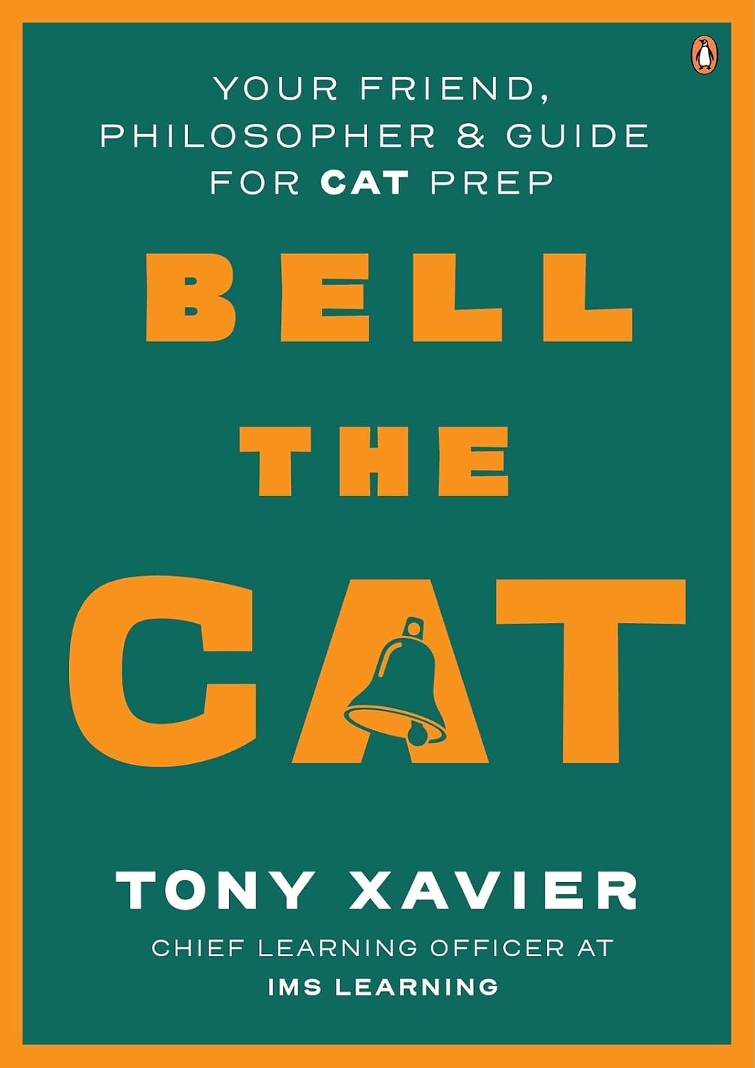Bell the CAT: Your Friend, Philosopher and Guide for CAT Prep