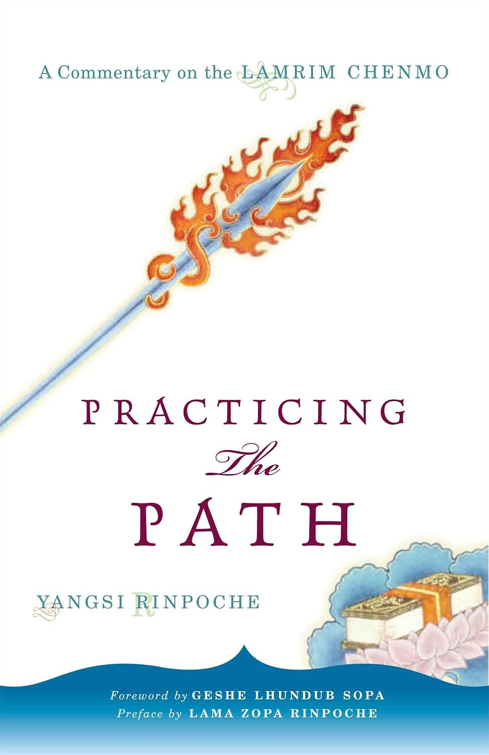 Practicing the path: a commentary on the Lamrim Chenmo