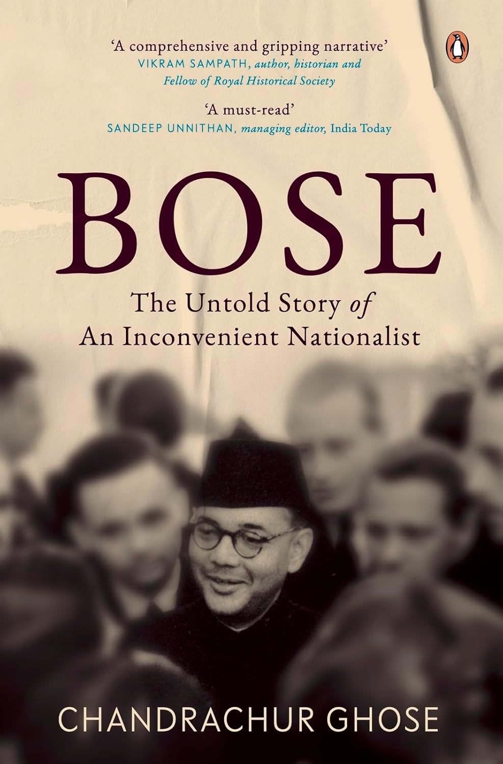 Bose: the Untold Story of an Inconvenient Nationalist