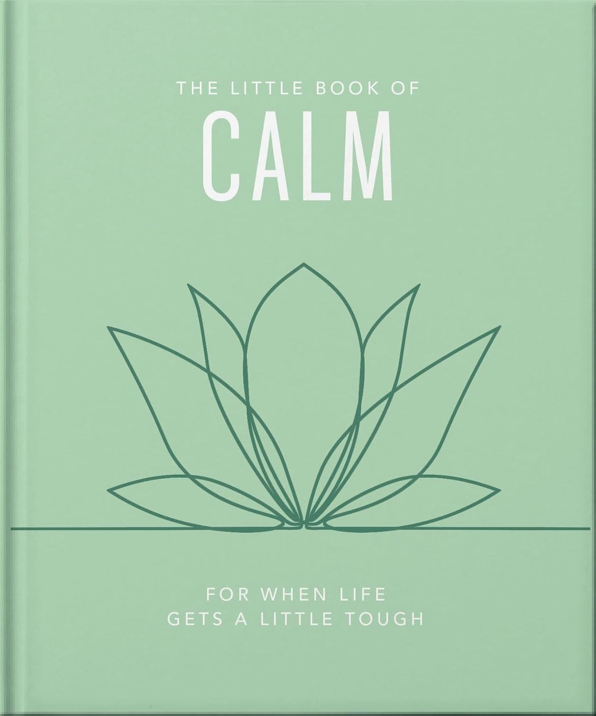 Little Book of Calm: For When Life Gets a Little Tough