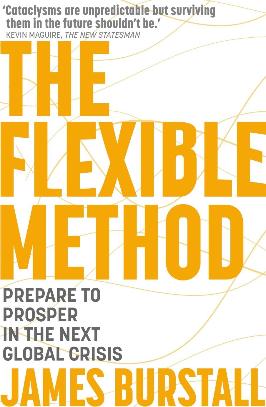 The Flexible Method: How to Survive and Thrive in Crisis