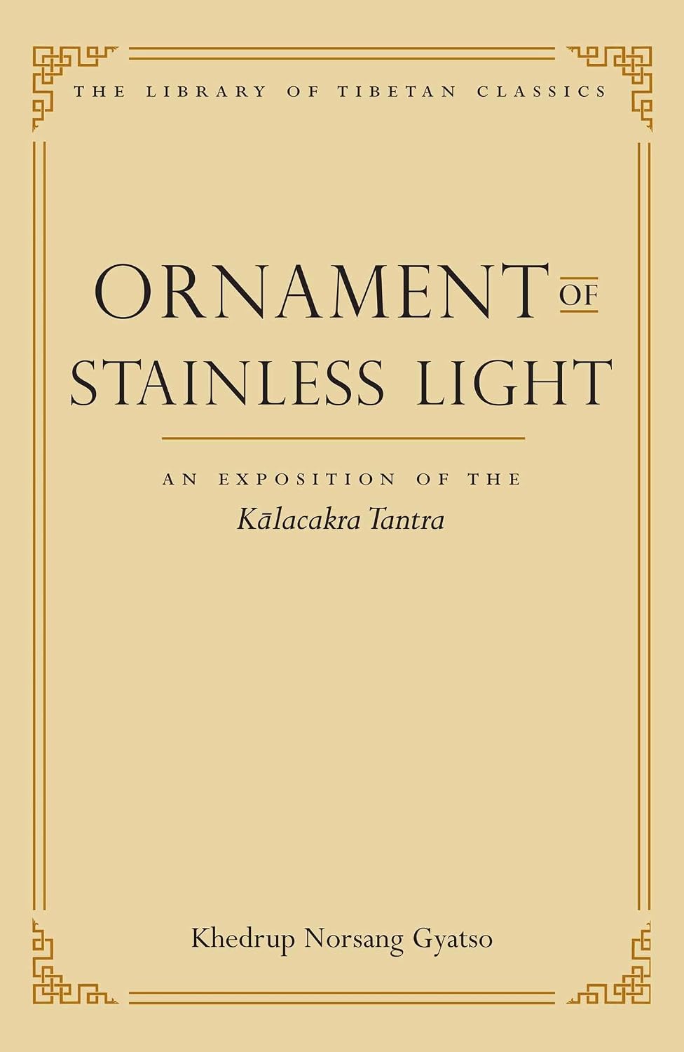 Ornament of stainless light: an exposition of the kālacakra tantra