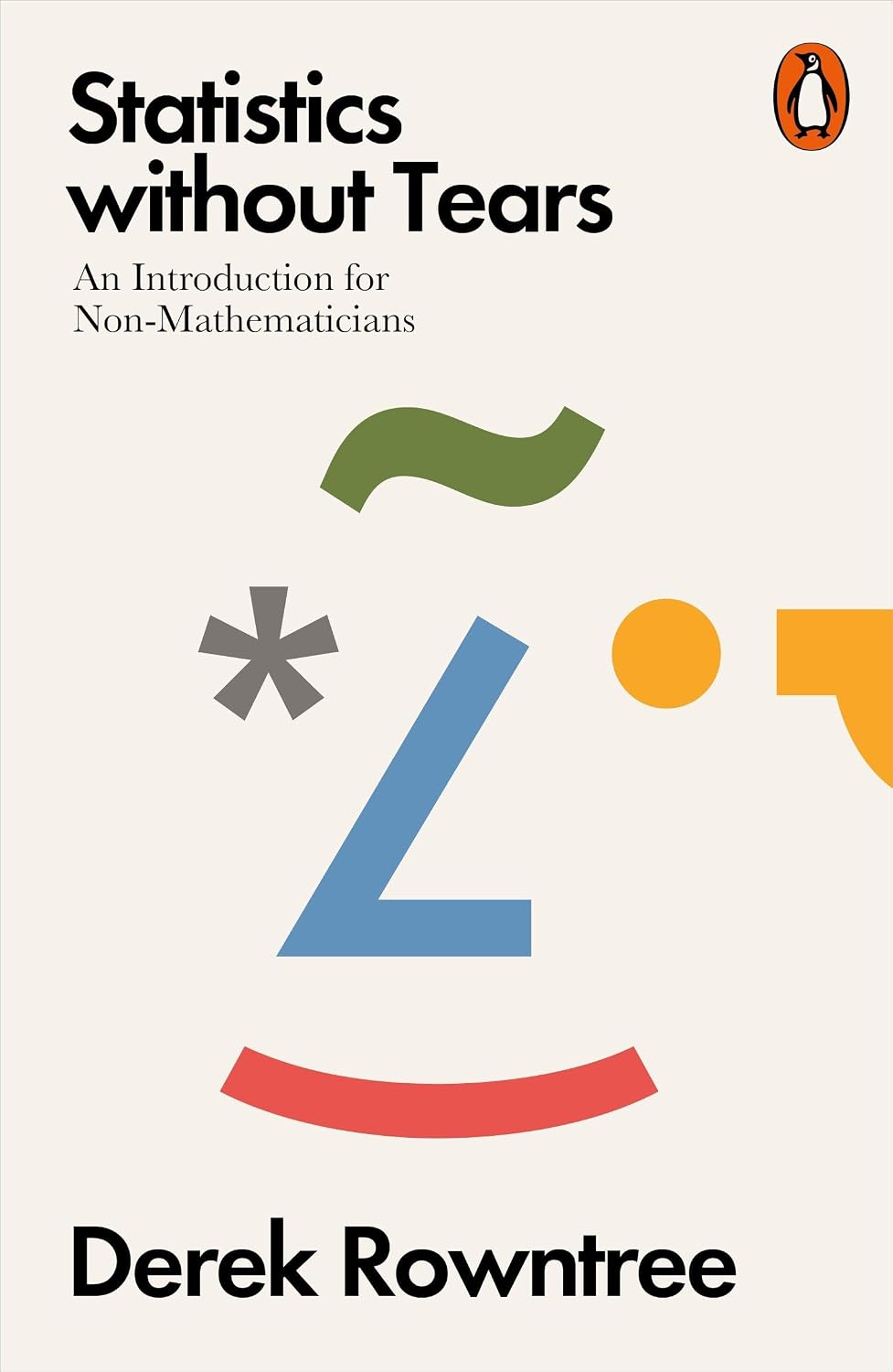 Statistics Without Tears: an Introduction for Non-mathematicians