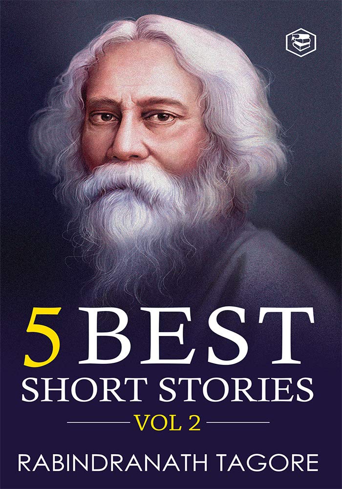 Rabindranath Tagore - 5 Best Short Stories Vol