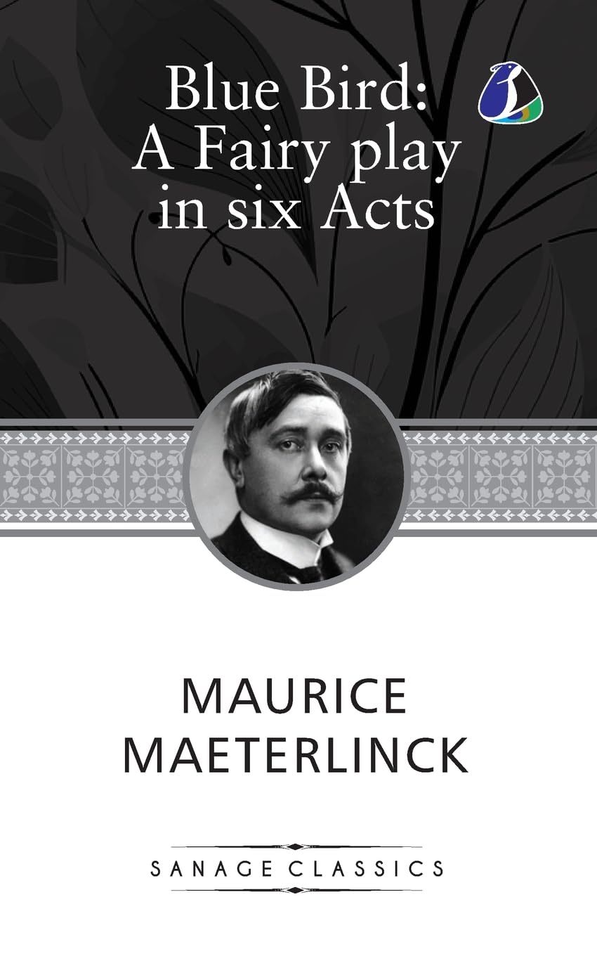 The Blue Bird: A Fairy Play in Six Acts