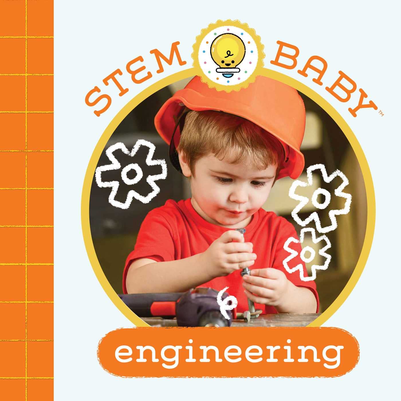 Stem Baby Engineering: (stem Books for Babies, Tinker and Maker Books for Babies)