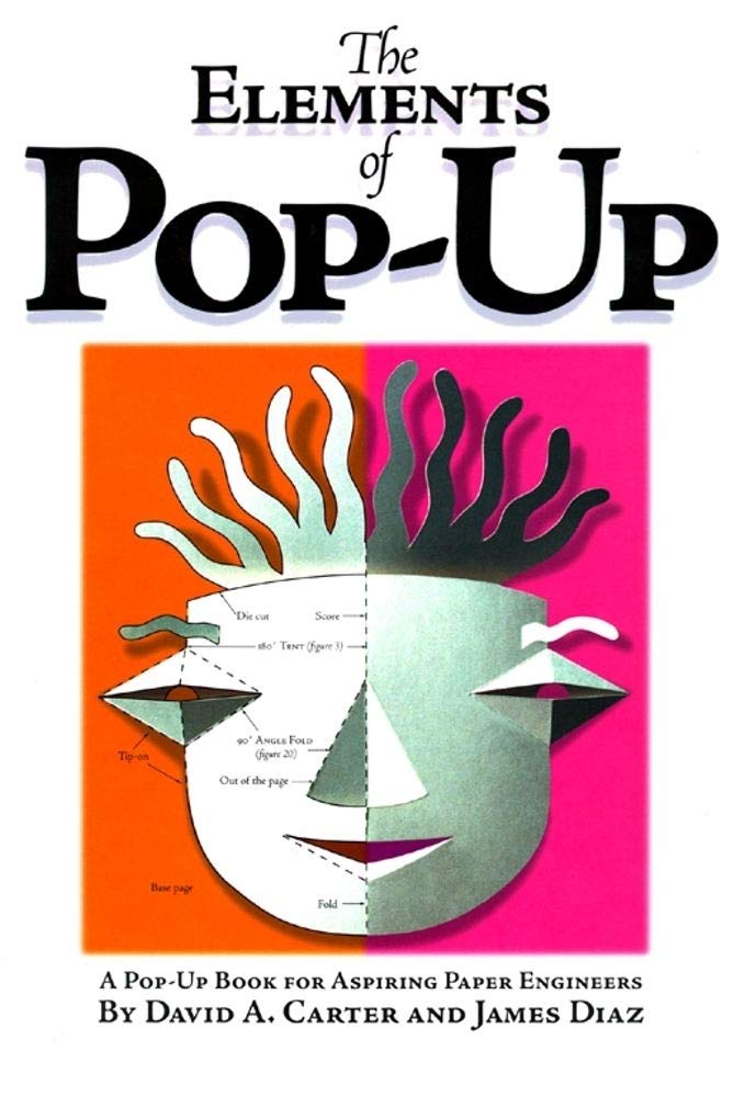 elements of pop-up: a pop-up book for aspiring paper engineers