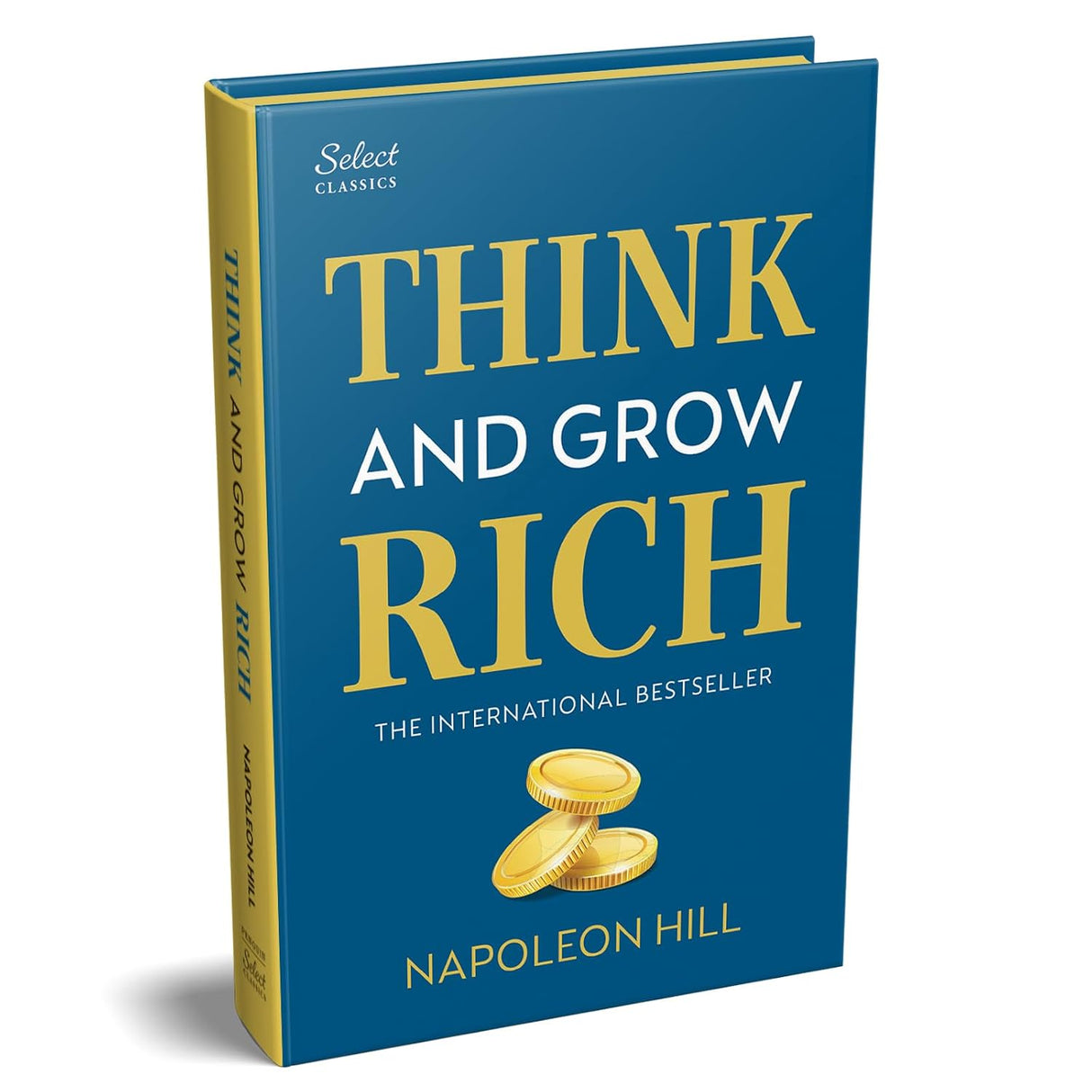 Penguin Select Classics: Think and Grow Rich : (Original, Unabridged Classic, Premium Hardbound Collector's Edition, Ideal for Gifting)