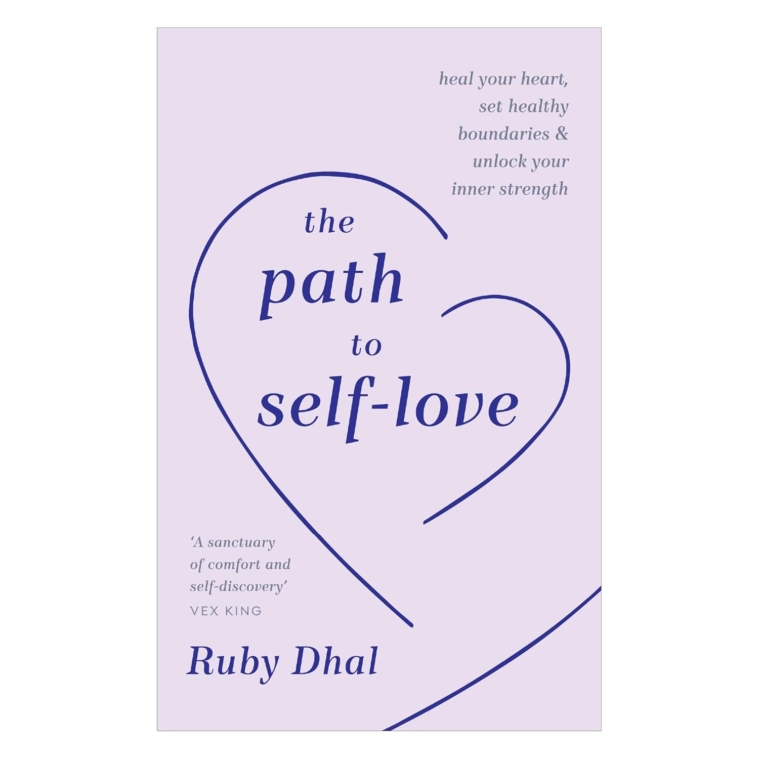 The Path to Self-love: Heal Your Heart, Set Healthy Boundaries & Unlock Your Inner Strength