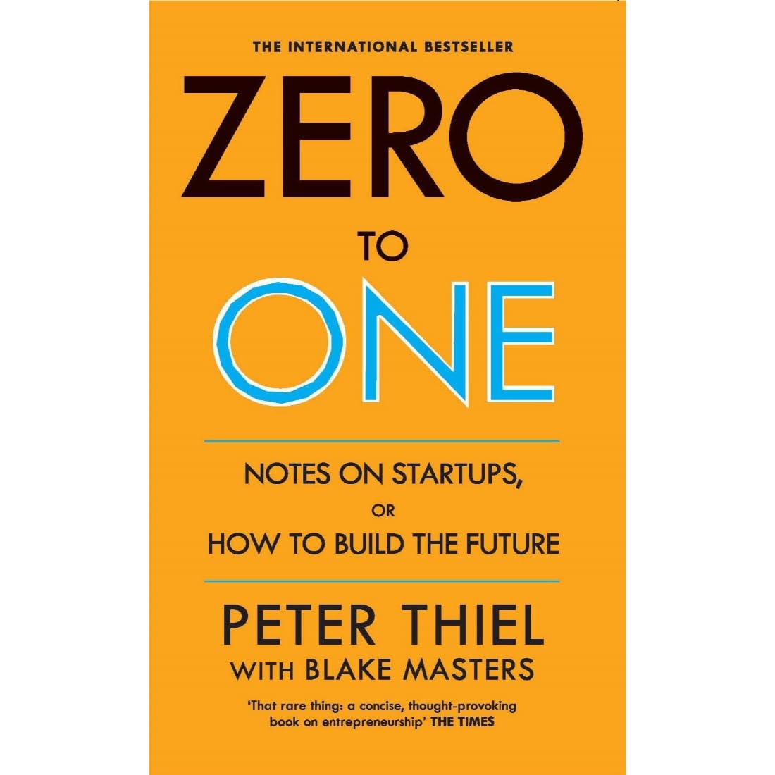 Zero to One Notes on Start-Ups, or How to Build the Future