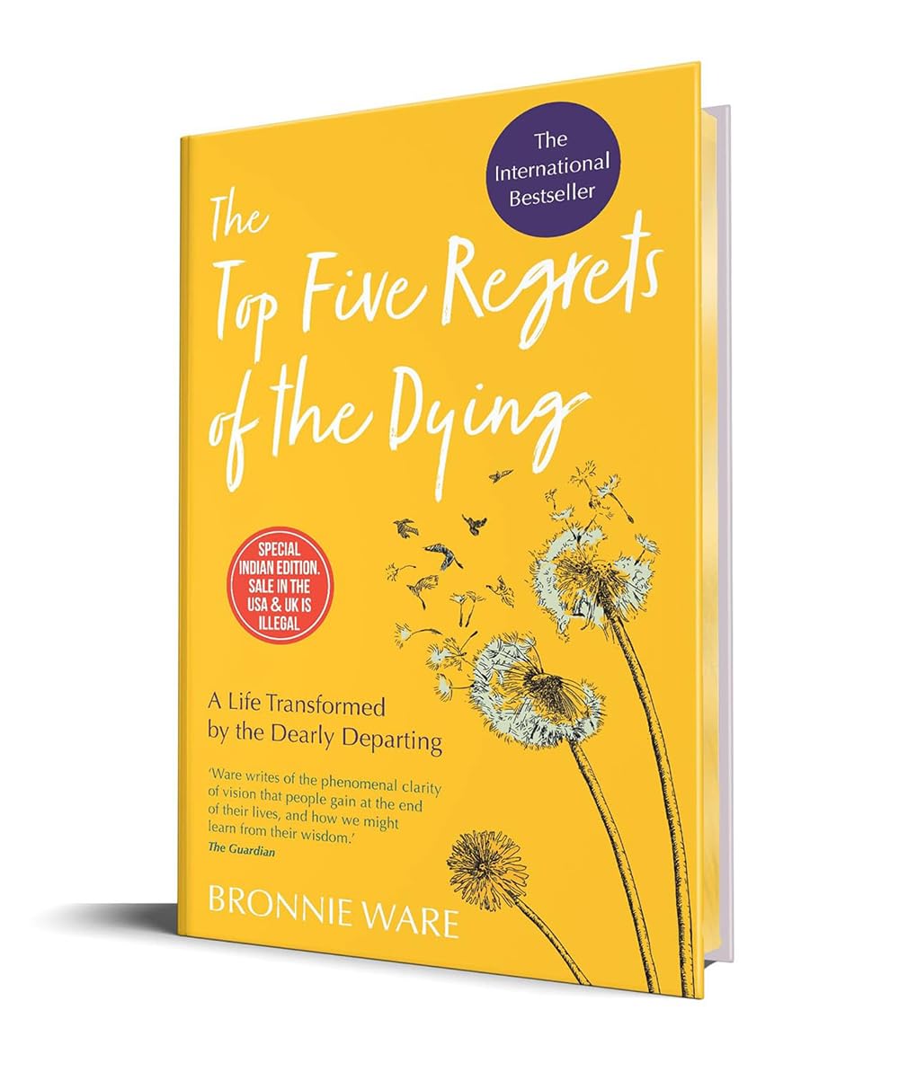 The Top Five Regrets of Dying: a Life Transformed