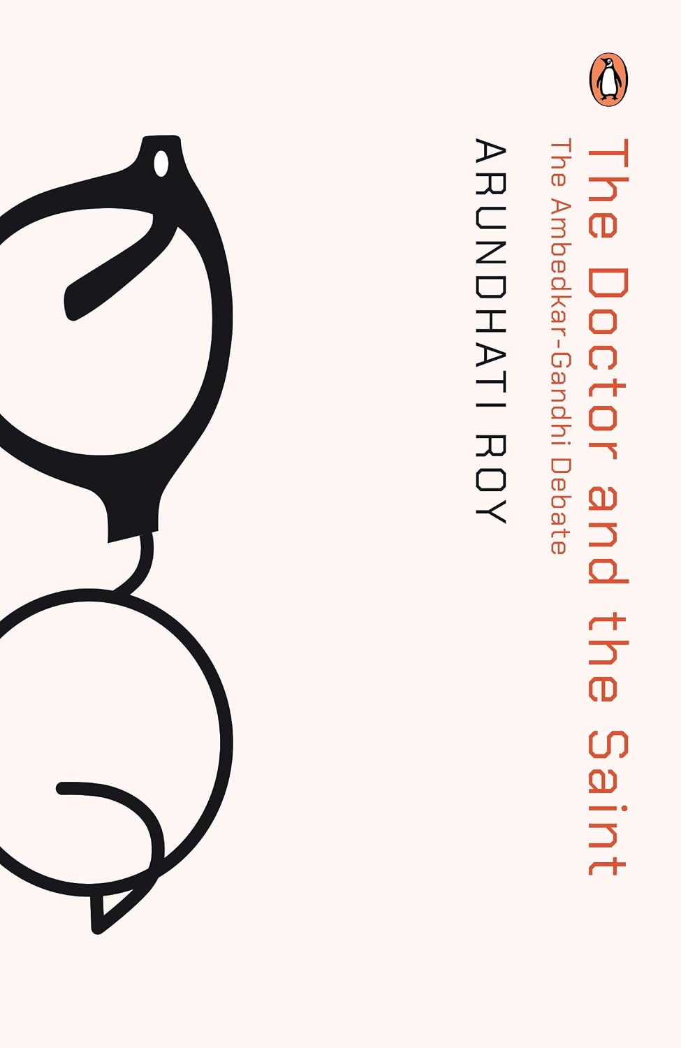 The Doctor and the Saint: the Ambedkar–gandhi Debate: Caste, Race, and Annihilation of Caste