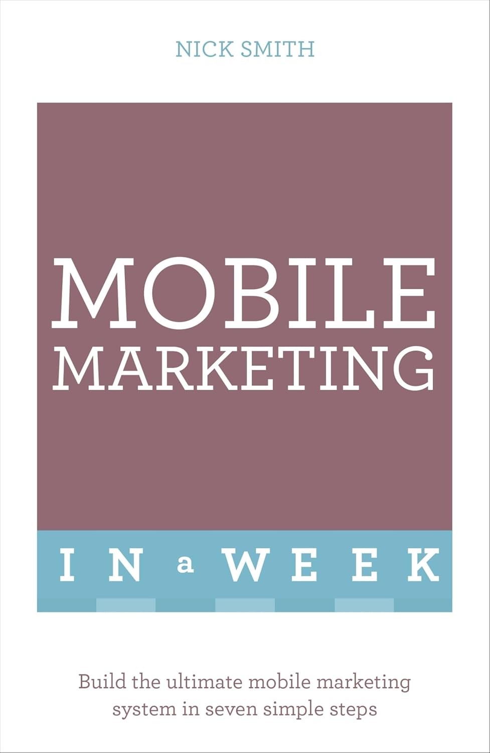 Mobile Marketing in a Week
