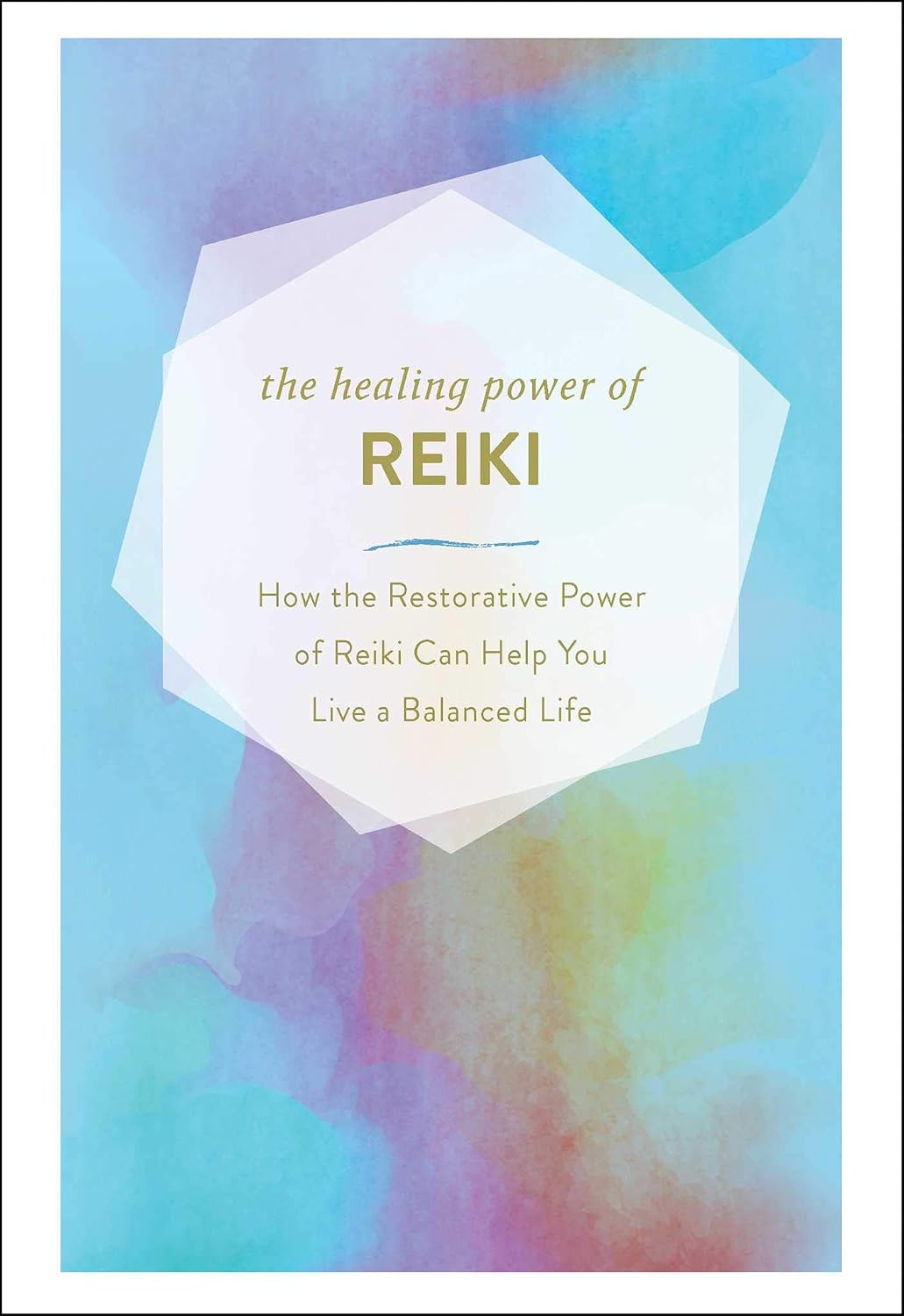 Healing Power of Reiki: How the Ancient Power of Reiki Can Help You Live a Balanced Life