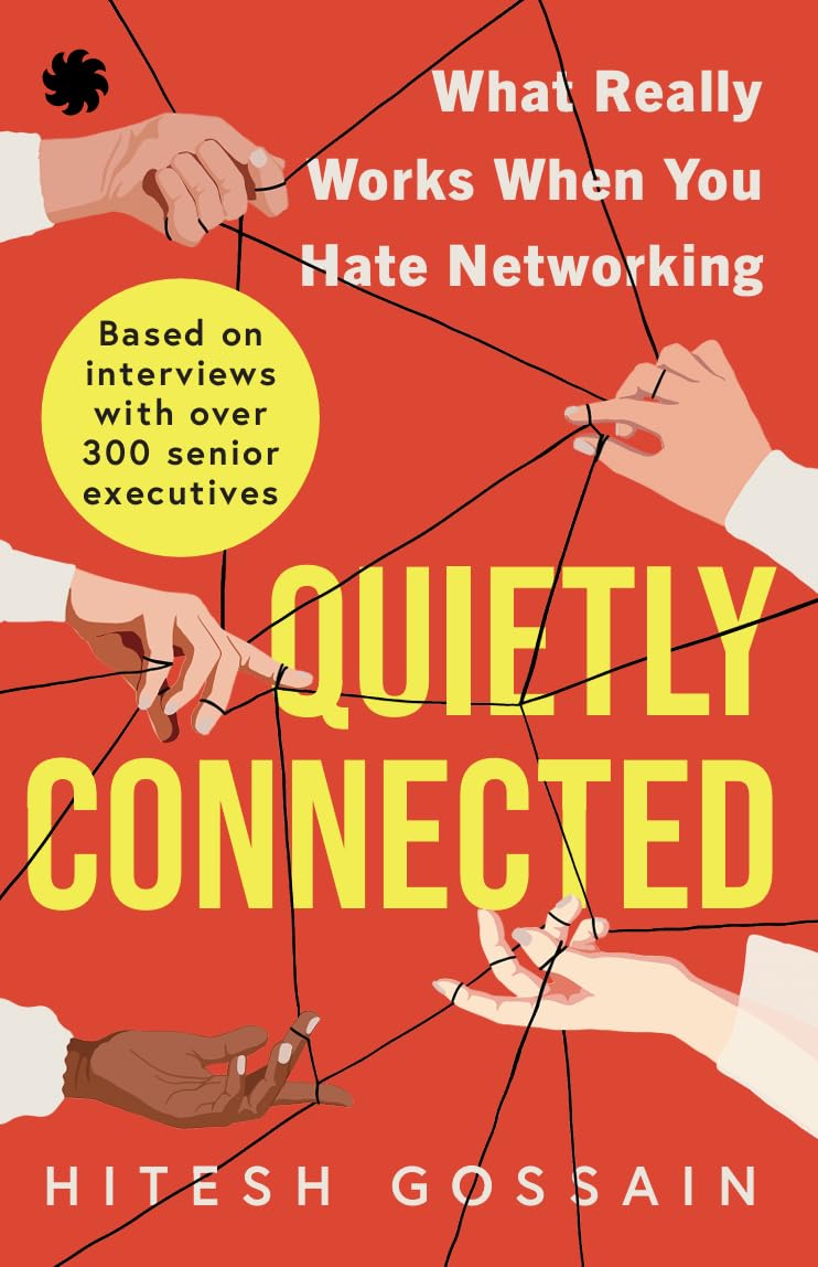 Quietly Connected : What Really Works When You Hate Networking