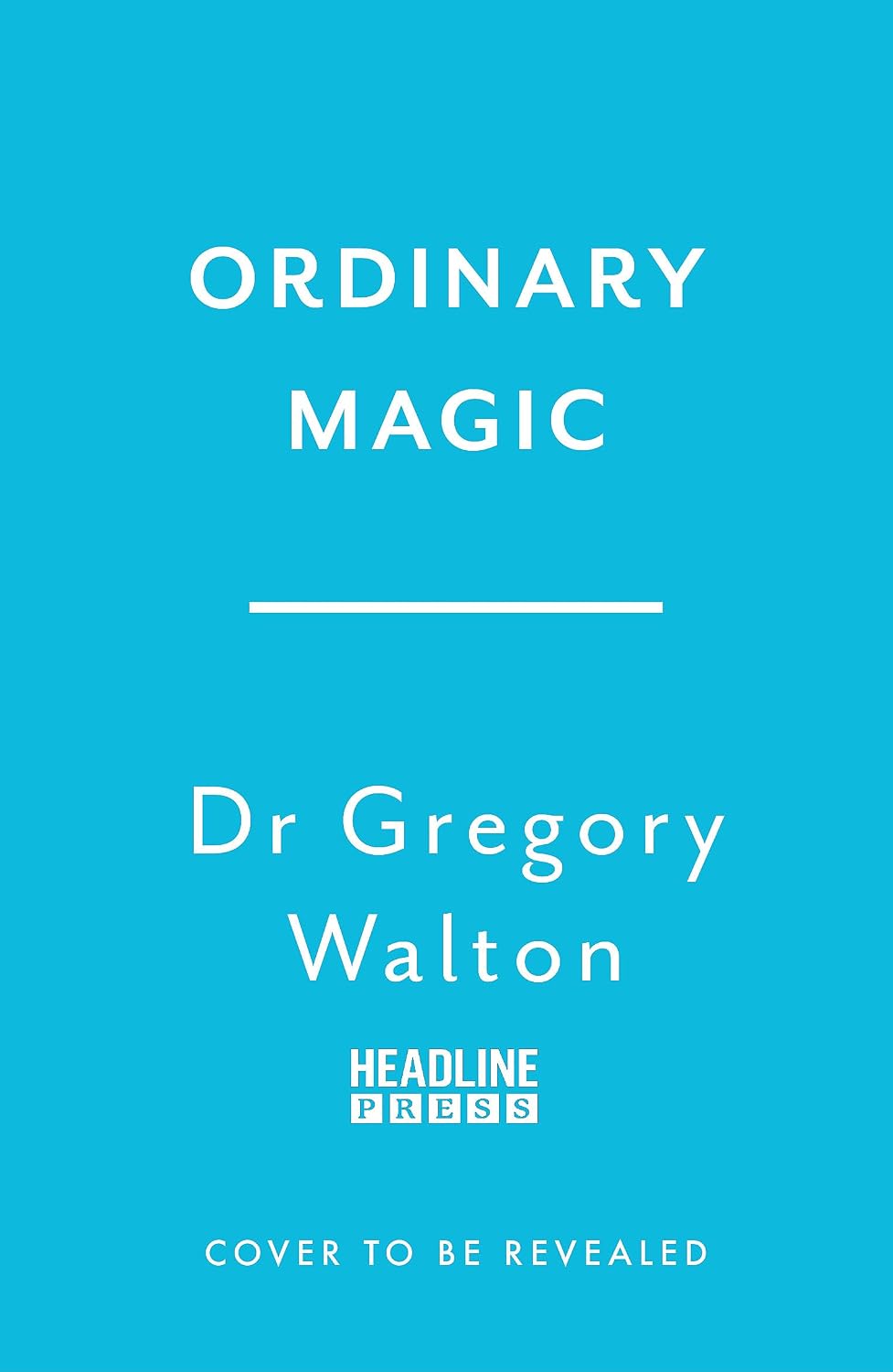 Ordinary Magic: the Science of How We Can Achieve Big Change With Small Acts