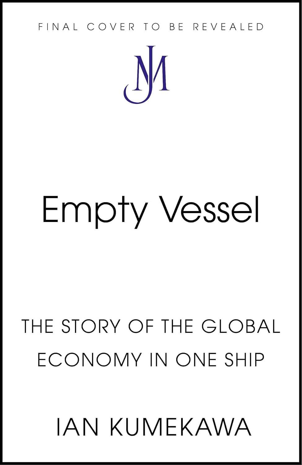 Empty Vessel: the Story of the Global Economy in One Ship