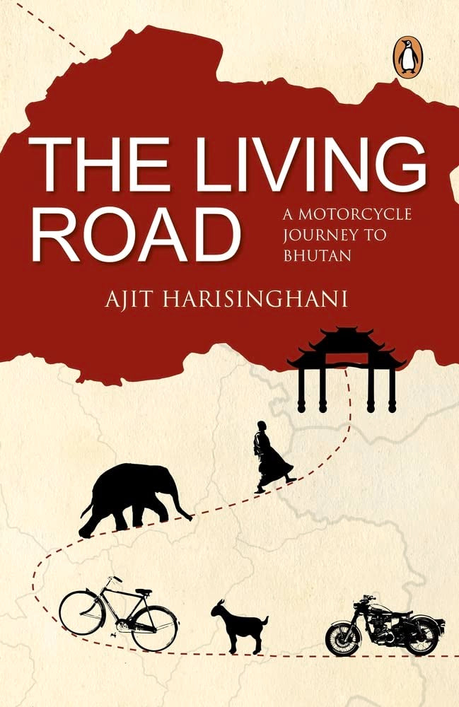Living Road: A Motorcycle Journey to Bhutan