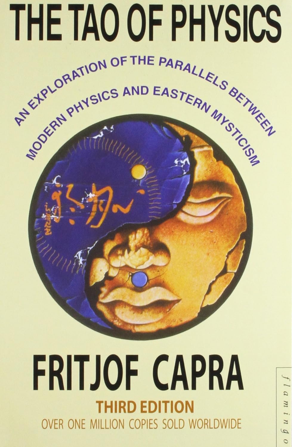 The Tao of Physics: An Exploration of the Parallels between Modern Physics and Eastern Mysticism