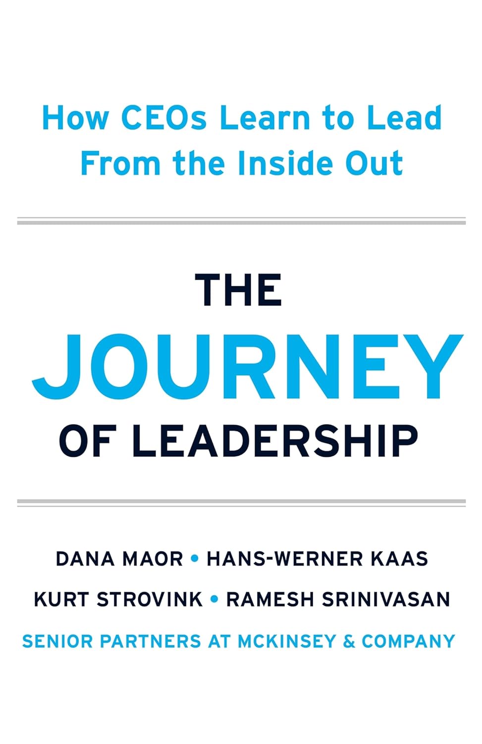Journey of Leadership: How CEOs Learn to Lead from the Inside Out