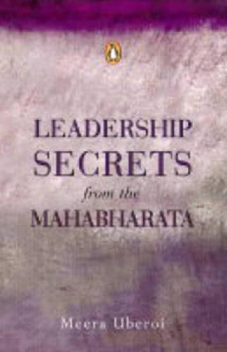 Leadership Secrets from the Mahabharata