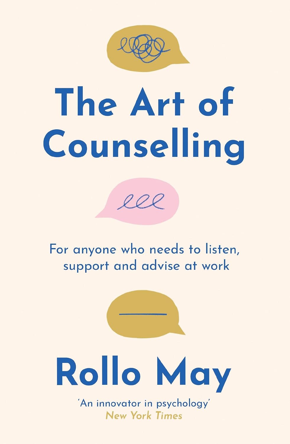 Art of Counselling: For Anyone Who Needs to Listen, Empathise and Advise at Work