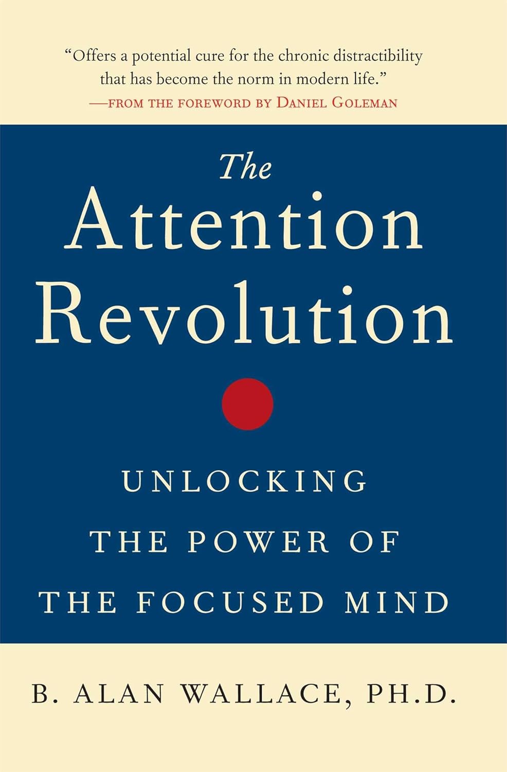 The attention revolution: unlocking the power of the focused mind