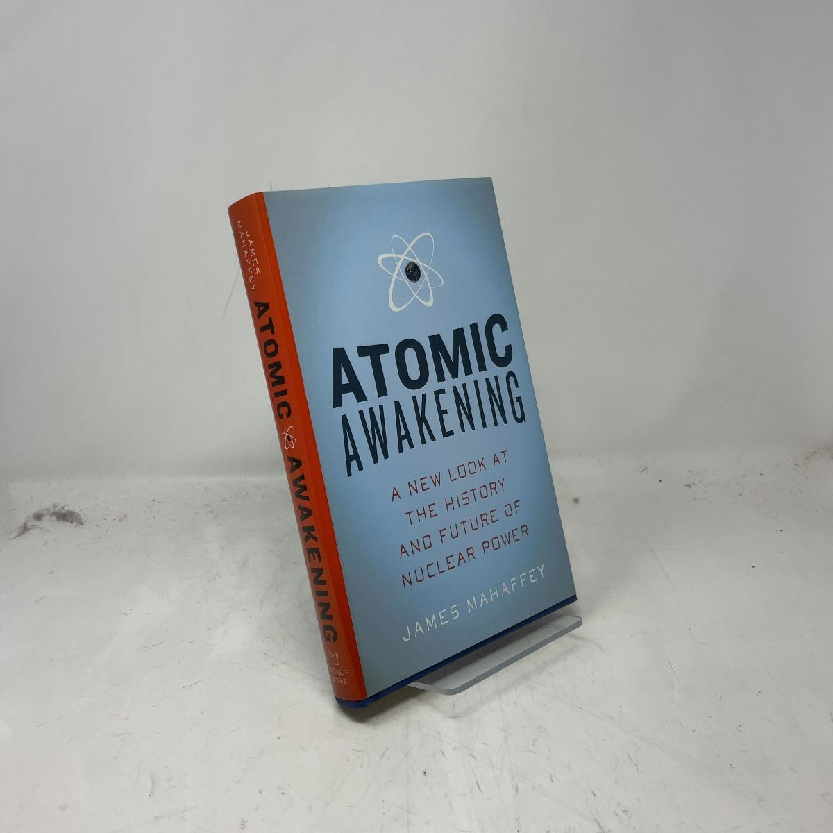 Atomic Awakening A New Look At The History And Future Of Nuclear Power