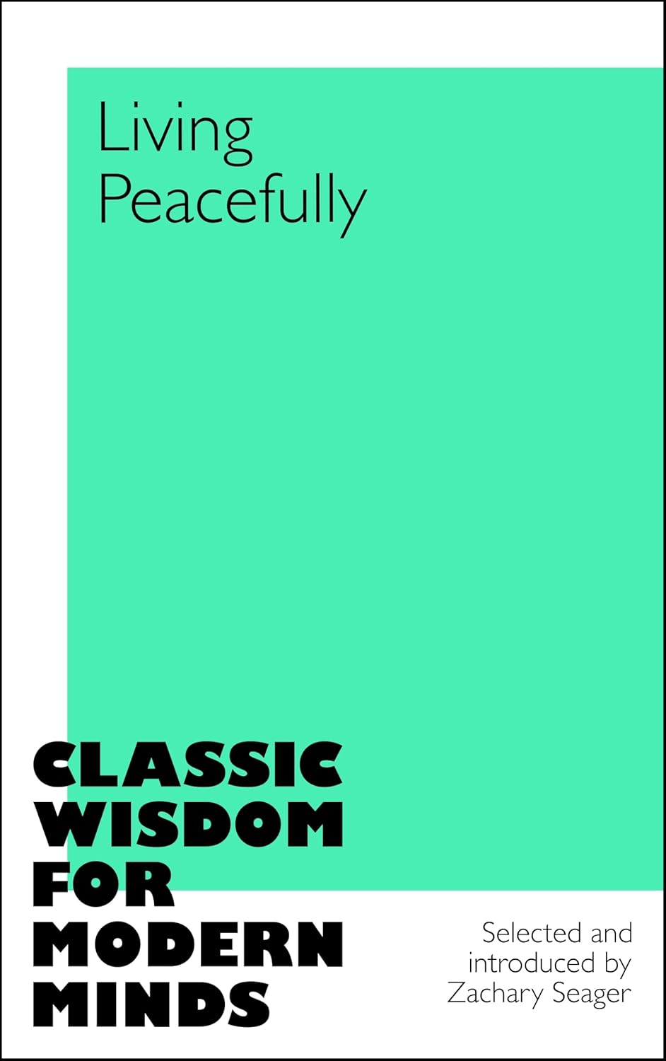 Living Peacefully: Classic Wisdom for Modern Minds