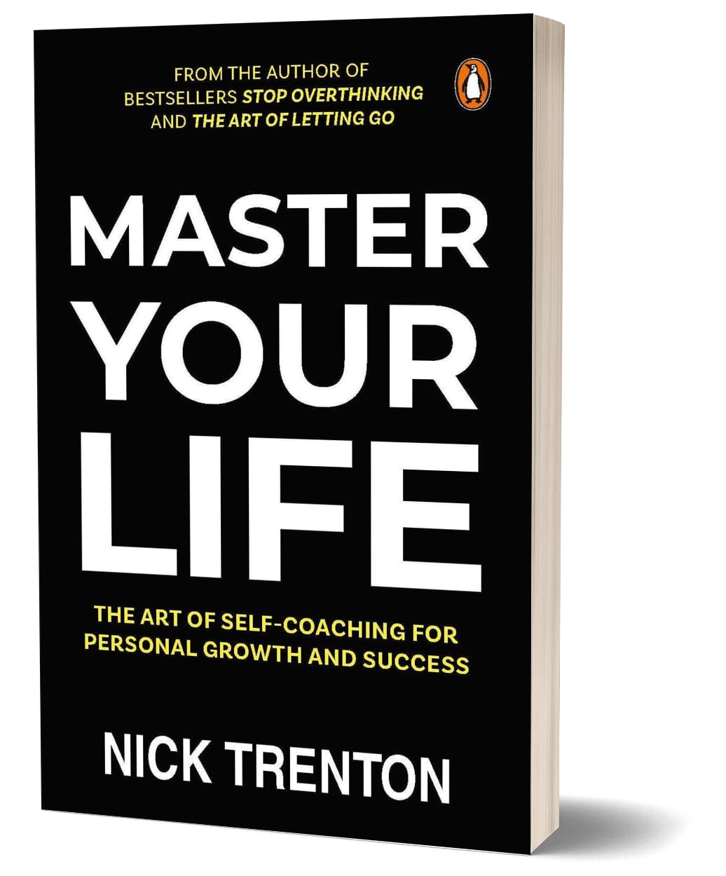Master Your Life: the Art of Self-coaching for Personal Growth and Success