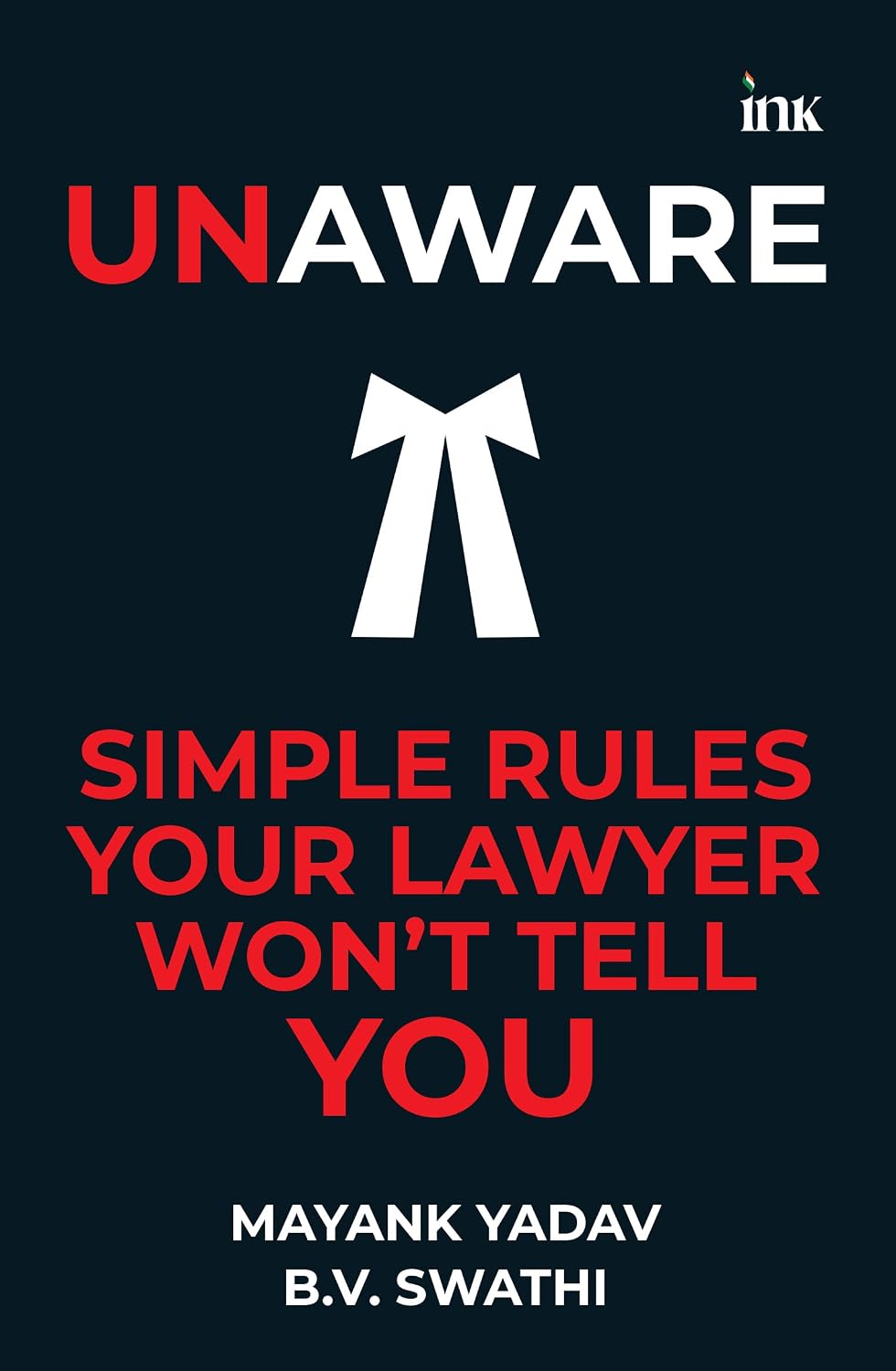 Unaware: Simple Rules Your Lawyer Won't Tell You