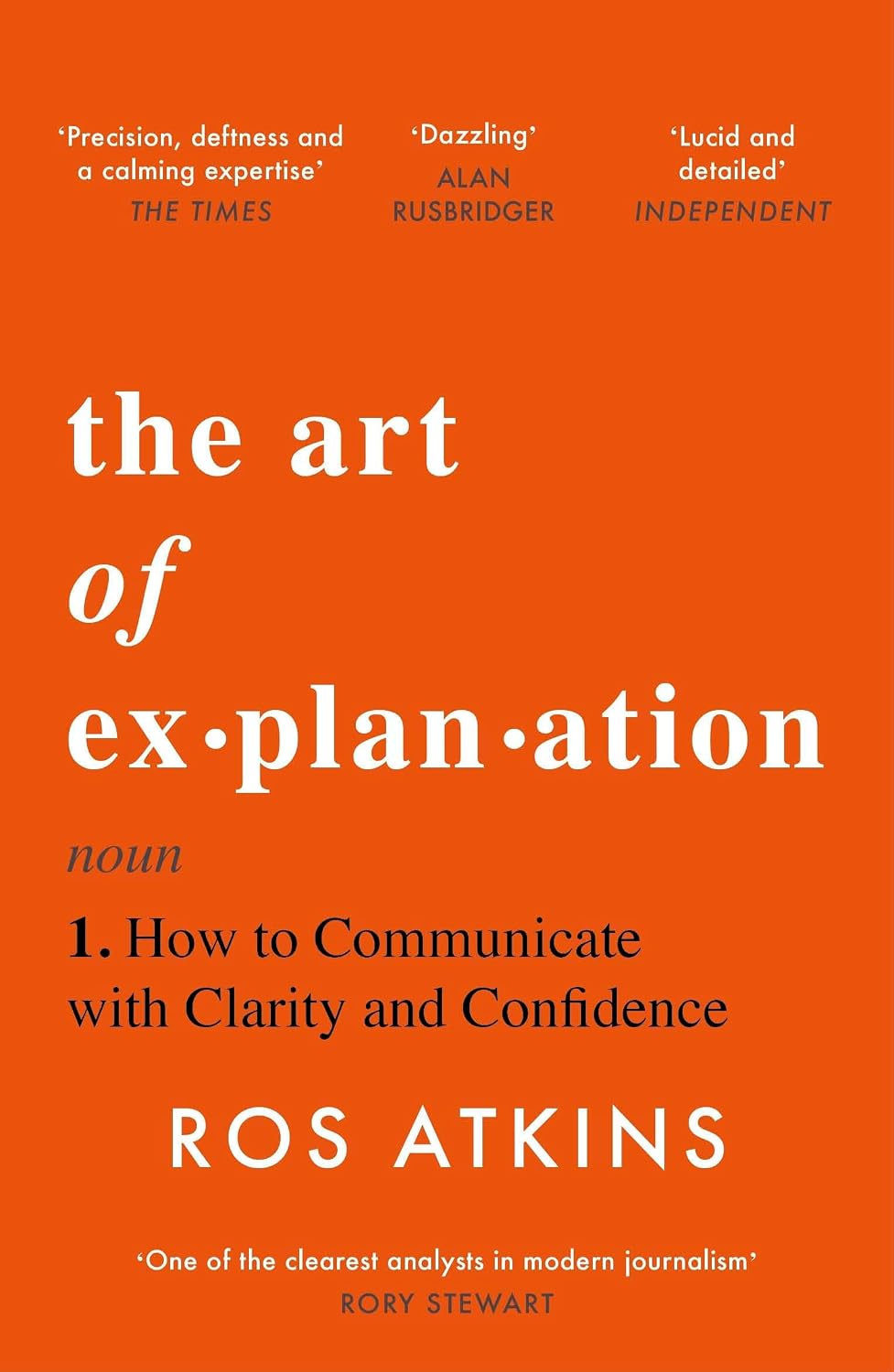 The Art of Explanation (b Pb): How to Communicate With Clarity and Confidence