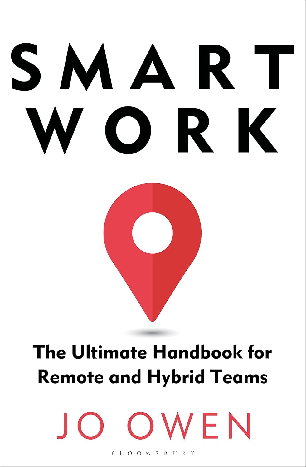 Smart Work: the Ultimate Handbook for Remote and Hybrid Teams