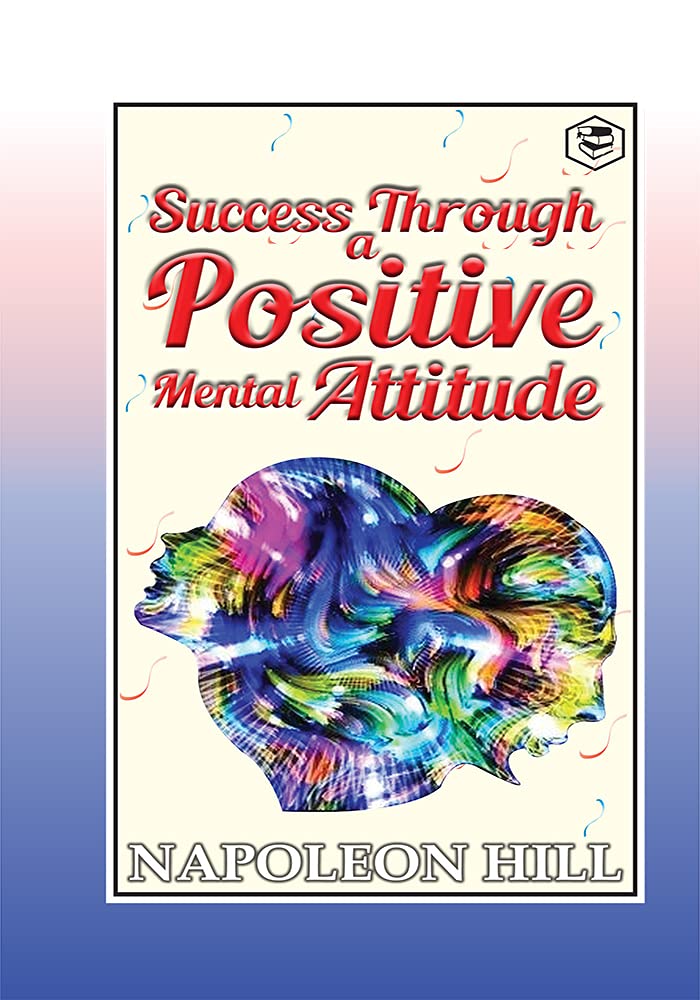 Success Through a Positive Mental Attitude