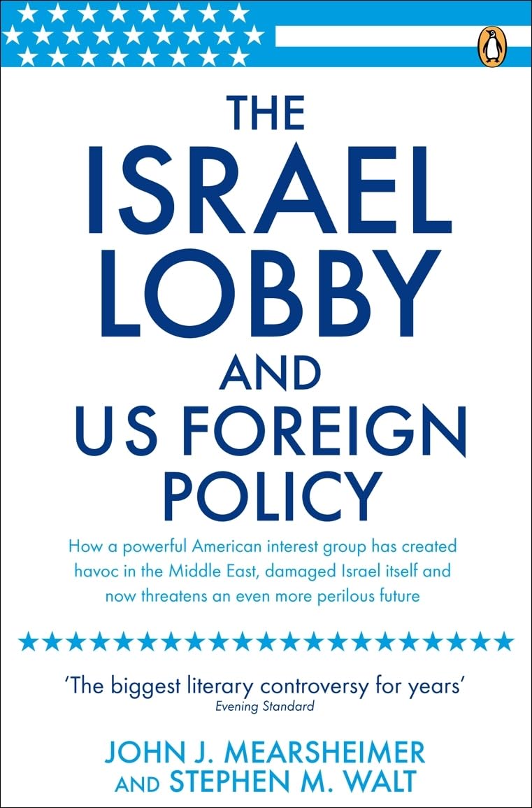 The Israel Lobby and Us Foreign Policy