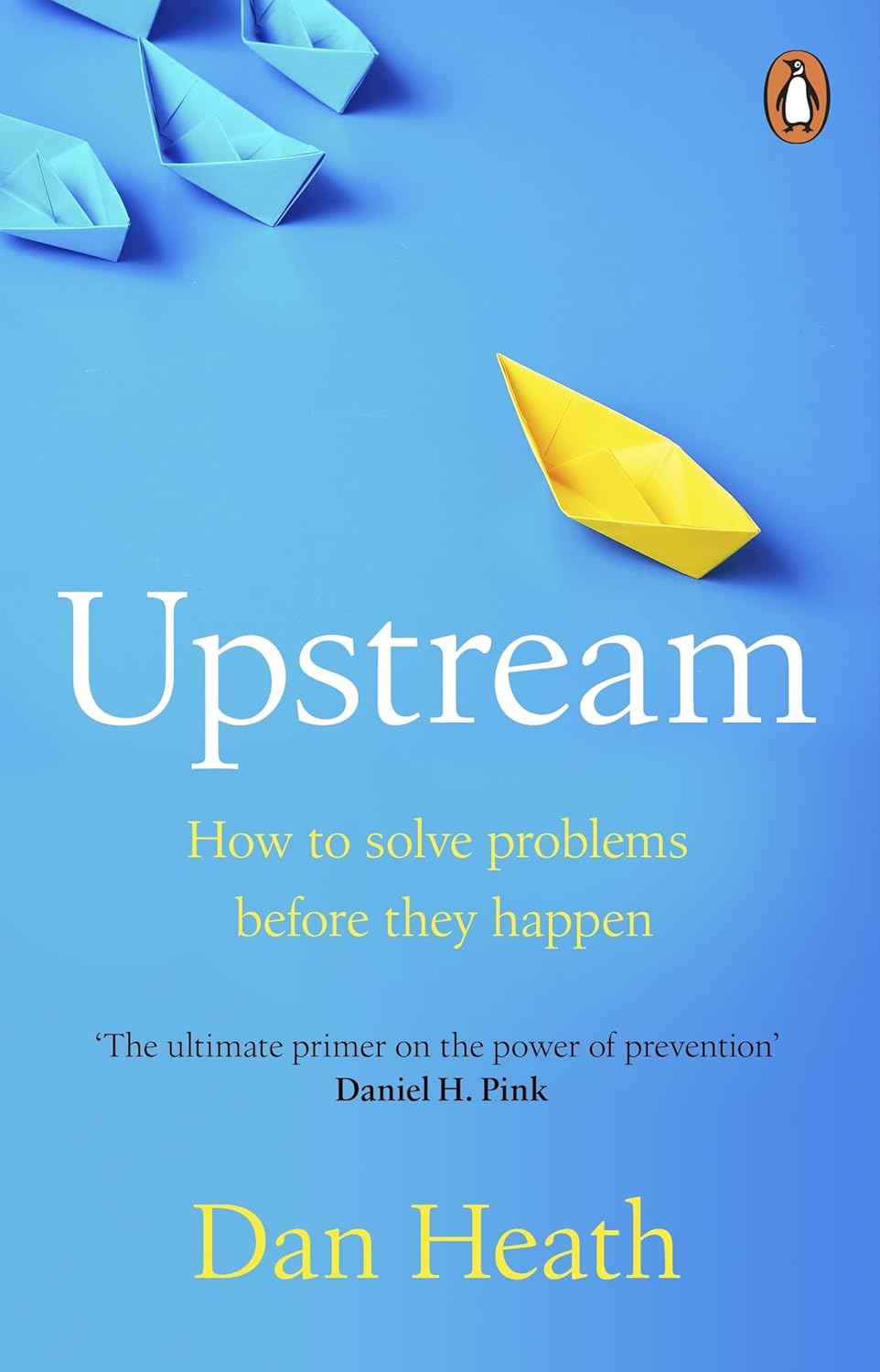 Upstream: How to Solve Problems Before They Happen