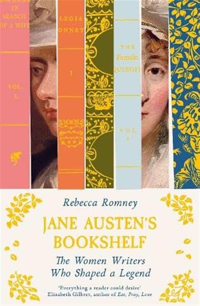 Jane Austen's Bookshelf: the Women Writers Who Shaped a Legend