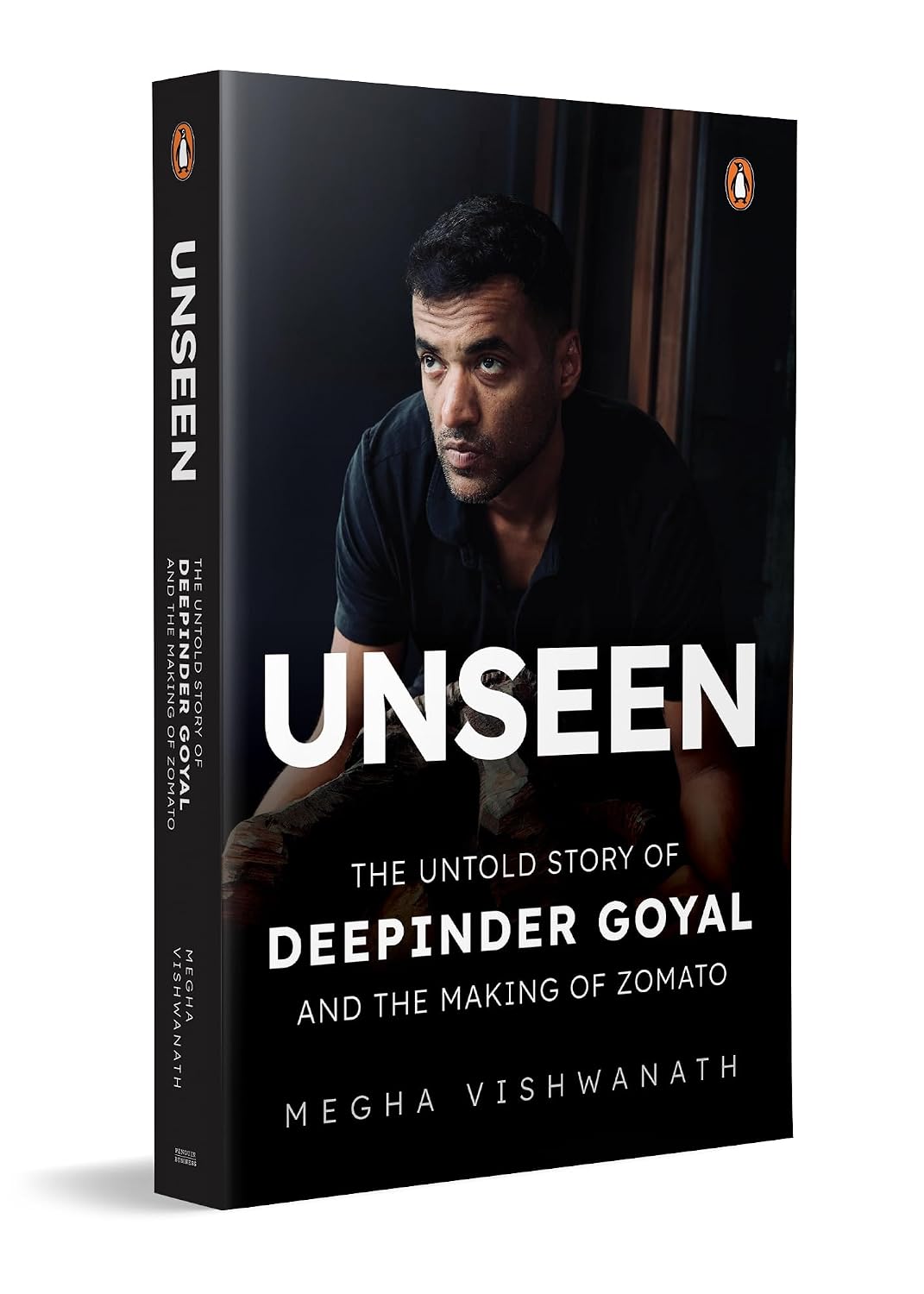Unseen: The Untold Story of Deepinder Goyal and the Making of Zomato