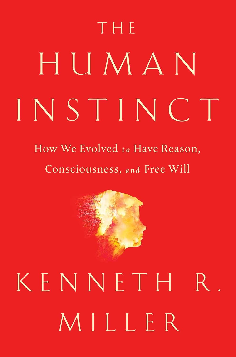 The human instinct: how we evolved to have reason, consciousness, and free will